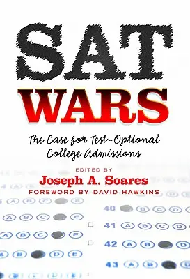 SAT Wars: The Case for Test-Optional Admissions (Války o přijímací zkoušky: Případ pro přijímací zkoušky s možností volby) - SAT Wars: The Case for Test-Optional Admissions