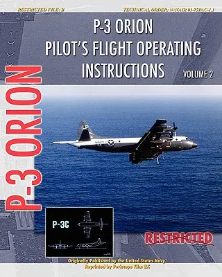 P-3 Orion Pilot's flight Operating Instructions Vol. 2 (Letová provozní příručka pro piloty P-3 Orion) - P-3 Orion Pilot's flight Operating Instructions Vol. 2