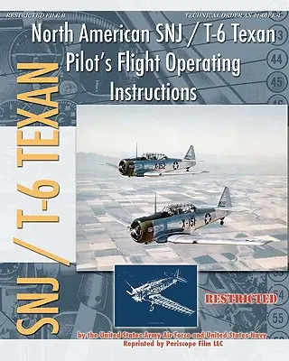 North American SNJ / T-6 Texan Pilot's Flight Operating Instructions (Letová provozní příručka pro piloty) - North American SNJ / T-6 Texan Pilot's Flight Operating Instructions