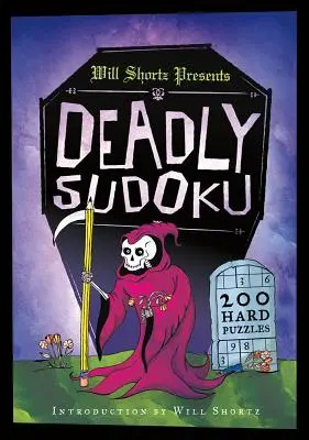 Will Shortz představuje smrtící sudoku: 200 těžkých hádanek - Will Shortz Presents Deadly Sudoku: 200 Hard Puzzles