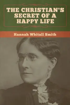 Tajemství šťastného života křesťana - The Christian's Secret of a Happy Life