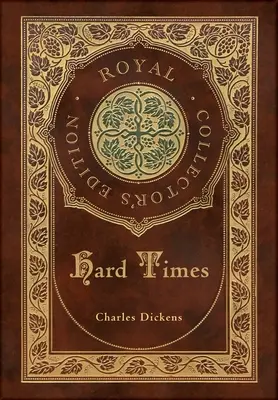 Těžké časy (královské sběratelské vydání) (kufříková laminovaná vazba s přebalem) - Hard Times (Royal Collector's Edition) (Case Laminate Hardcover with Jacket)