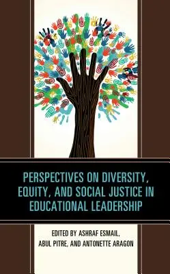 Perspektivy rozmanitosti, rovnosti a sociální spravedlnosti ve vedení vzdělávání - Perspectives on Diversity, Equity, and Social Justice in Educational Leadership