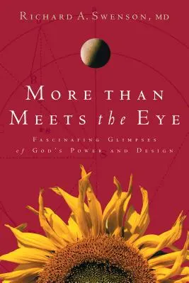 Více, než se zdá na první pohled: Fascinující pohledy na Boží moc a záměry - More Than Meets the Eye: Fascinating Glimpses of God's Power and Design