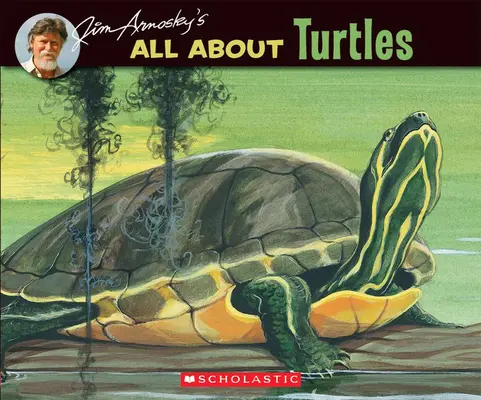 Vše o želvách Jima Arnoskyho - Jim Arnosky's All about Turtles
