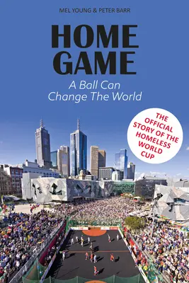 Hra o domov - Příběh světového poháru bezdomovců - Home Game - The story of the Homeless World Cup