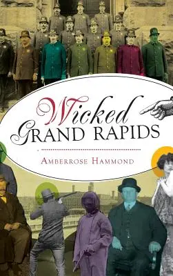 Hříšné Grand Rapids - Wicked Grand Rapids