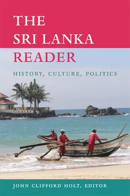 The Sri Lanka Reader: Srí Lanka: historie, kultura, politika - The Sri Lanka Reader: History, Culture, Politics