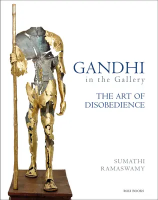 Gándhí v galerii: Umění neposlušnosti - Gandhi in the Gallery: The Art of Disobedience
