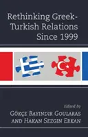 Přehodnocení řecko-tureckých vztahů od roku 1999 - Rethinking Greek-Turkish Relations Since 1999