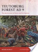 Teutoburský les 9 n. l.: Zkáza Vara a jeho legií - Teutoburg Forest AD 9: The Destruction of Varus and His Legions