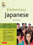 Elementary Japanese Volume Two: Tato učebnice japonštiny pro středně pokročilé odborně vyučuje kandži, hiraganu, katakanu, mluvení a poslech (Audio-C - Elementary Japanese Volume Two: This Intermediate Japanese Language Textbook Expertly Teaches Kanji, Hiragana, Katakana, Speaking & Listening (Audio-C