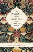 Princ a zombie: Tibetské příběhy o karmě - The Prince and the Zombie: Tibetan Tales of Karma