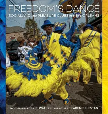 Tanec svobody: Společenská pomoc a zábavní kluby v New Orleans - Freedom's Dance: Social Aid and Pleasure Clubs in New Orleans