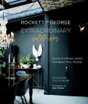 Rockett St George: Neobyčejné interiéry: Vychytávky pro jedinečné interiéry: Show-Stopping Looks for Unique Interiors - Rockett St George: Extraordinary Interiors: Show-Stopping Looks for Unique Interiors