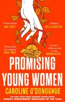 Nadějné mladé ženy - „Líbilo se mi to - chytré a tak vtipné“ Marian Keyesová - Promising Young Women - 'I loved it - whipsmart and so witty' Marian Keyes