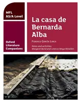 Oxford Literature Companions: La casa de Bernarda Alba: studijní příručka k učebnici španělštiny na úrovni AS/A Level - Oxford Literature Companions: La casa de Bernarda Alba: study guide for AS/A Level Spanish set text