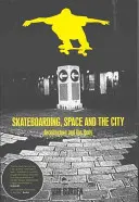 Skateboarding, vesmír a město - Skateboarding, Space and the City