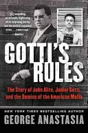 Gottiho pravidla: Příběh Johna Aliteho, Juniora Gottiho a zániku americké mafie - Gotti's Rules: The Story of John Alite, Junior Gotti, and the Demise of the American Mafia