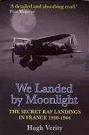 Přistáli jsme za svitu měsíce - 2. vyd: Tajná vylodění RAF ve Francii v letech 1940-1944. - We Landed by Moonlight - 2nd Ed: Secret RAF Landings in France 1940-1944
