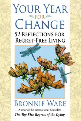 Váš rok pro změnu: 52 zamyšlení pro život bez výčitek. - Your Year for Change: 52 Reflections for Regret-Free Living