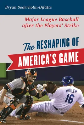 Přetváření americké hry: Major League Baseball po stávce hráčů - The Reshaping of America's Game: Major League Baseball after the Players' Strike