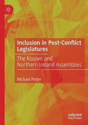 Začlenění do postkonfliktní legislativy: Kosovské a severoirské shromáždění - Inclusion in Post-Conflict Legislatures: The Kosovo and Northern Ireland Assemblies