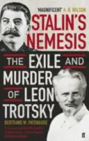 Stalinova Nemesis - Vyhnání a vražda Leona Trockého - Stalin's Nemesis - The Exile and Murder of Leon Trotsky