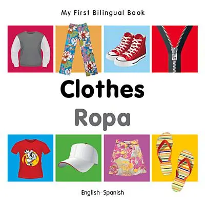 Moje první dvojjazyčná kniha - oblečení (anglicko-španělská) - My First Bilingual Book-Clothes (English-Spanish)