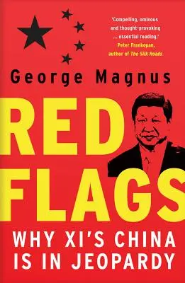 Červené vlajky: Proč je Čína XI. století v ohrožení - Red Flags: Why XI's China Is in Jeopardy