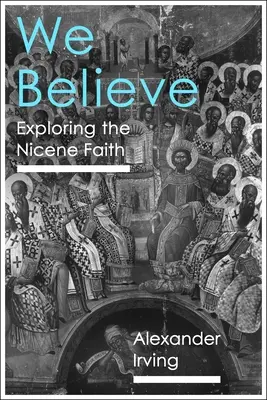 Věříme: Zkoumání nicejské víry - We Believe: Exploring the Nicene Faith
