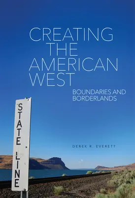 Vytváření amerického Západu: Hranice a pohraničí - Creating the American West: Boundaries and Borderlands
