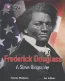 Frederick Douglass: Dougger Frederick: Životopis otroka - Frederick Douglass: A Slave Biography