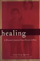 Léčení - cesta ženy od lékaře k jeptišce - Healing - A Woman's Journey from Doctor to Nun