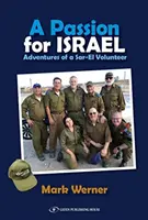 Vášeň pro Izrael: Dobrodružství dobrovolníka Sar-El - A Passion for Israel: Adventures of a Sar-El Volunteer