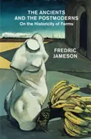 Staří a postmoderní: O historičnosti forem - The Ancients and the Postmoderns: On the Historicity of Forms