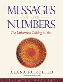 Poselství v číslech - Vesmír k vám promlouvá (Fairchild Alana (Alana Fairchild)) - Messages in the Numbers - The Universe is Talking to You (Fairchild Alana (Alana Fairchild))