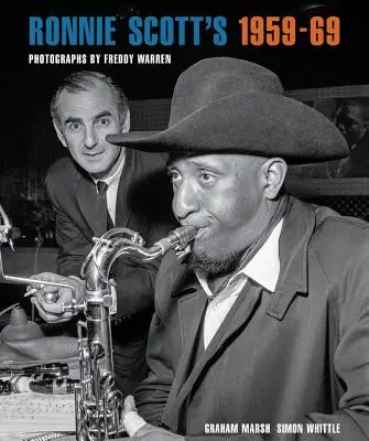 Ronnie Scott's 1959-69: Fotografie Freddyho Warrena - Ronnie Scott's 1959-69: Photographs by Freddy Warren