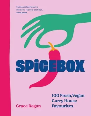 Spicebox: Kuchařka: 100 čerstvých, veganských oblíbených pokrmů na kari - Spicebox: 100 Fresh, Vegan Curry House Favourites