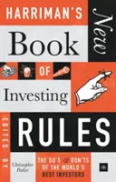 Harrimanova nová kniha pravidel investování: Pravidla pro nejlepší investory na světě: Co dělat a nedělat - Harriman's New Book of Investing Rules: The Do's and Don'ts of the World's Best Investors