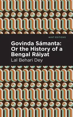 Góvinda Smanta: Gvinda Smanta: Dějiny bengálského rijátu. - Govinda Smanta: Or the History of a Bengal Riyat