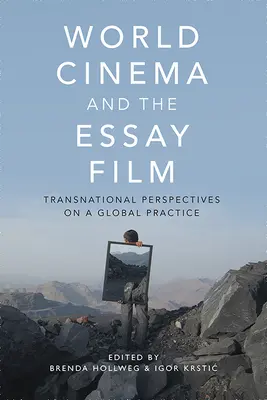 Světová kinematografie a esejistický film: Nadnárodní perspektivy globální praxe - World Cinema and the Essay Film: Transnational Perspectives on a Global Practice