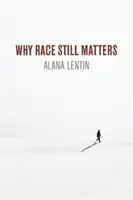 Proč na rase stále záleží - Why Race Still Matters