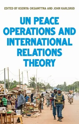 Mírové operace OSN a teorie mezinárodních vztahů - United Nations Peace Operations and International Relations Theory