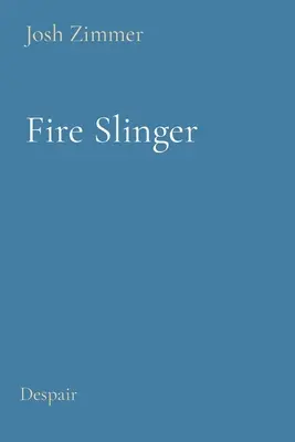 Fire Slinger: Zoufalství - Fire Slinger: Despair