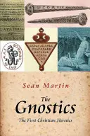 Gnostikové: První křesťanští kacíři - The Gnostics: The First Christian Heretics