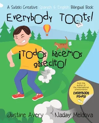 Everybody Toots! / Todos hacemos gasecito!: A Suteki Creative Spanish & English Bilingual Book / Suteki Kreativní španělská a anglická dvojjazyčná kniha. - Everybody Toots! / Todos hacemos gasecito!: A Suteki Creative Spanish & English Bilingual Book