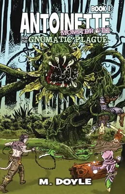 Antoinette Veterinář příšer: a Gnomatický mor - Antoinette Monster Vet: and The Gnomatic Plague