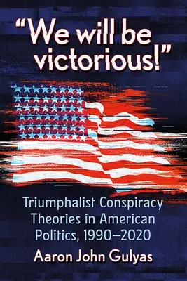 Konspirace a triumf: Teorie vítězné budoucnosti pro věřící - Conspiracy and Triumph: Theories of a Victorious Future for the Faithful