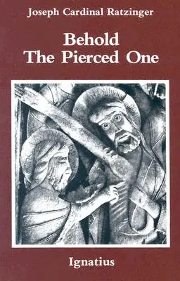 Hle, probodený: Přístup k duchovní christologii - Behold the Pierced One: An Approach to a Spiritual Christology